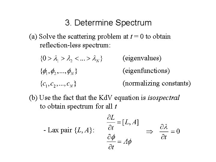3. Determine Spectrum (a) Solve the scattering problem at t = 0 to obtain