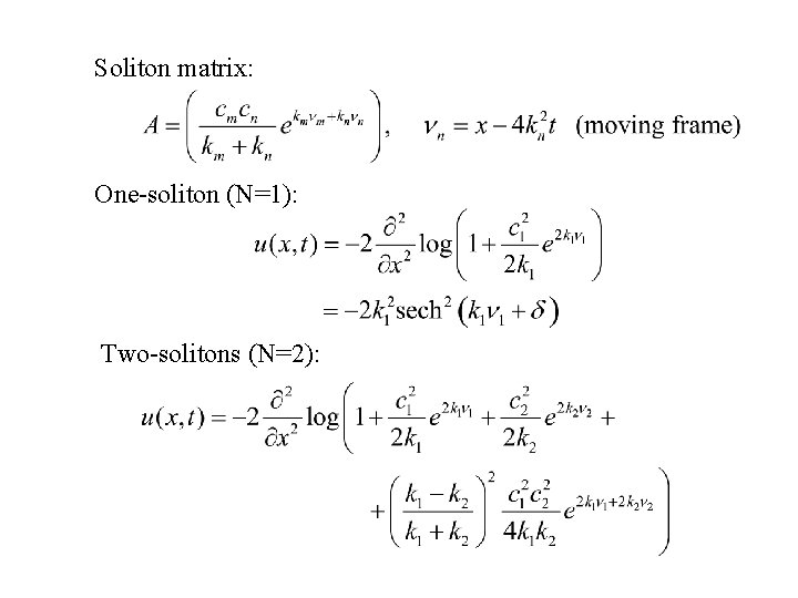Soliton matrix: One-soliton (N=1): Two-solitons (N=2): 