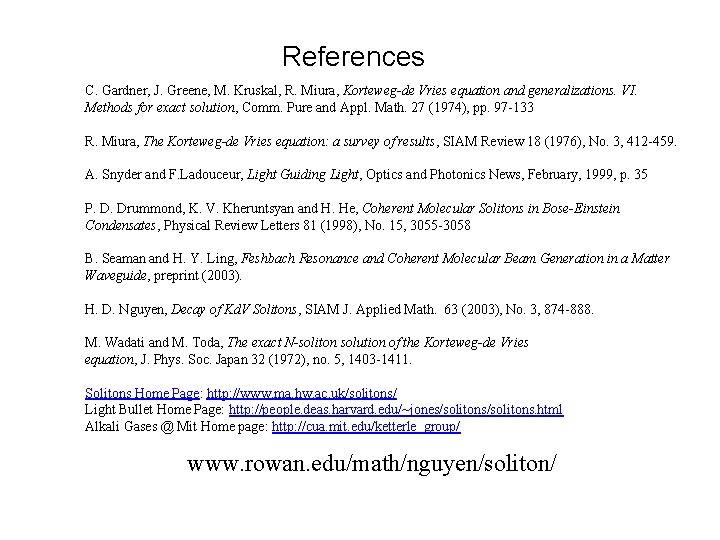 References C. Gardner, J. Greene, M. Kruskal, R. Miura, Korteweg-de Vries equation and generalizations.