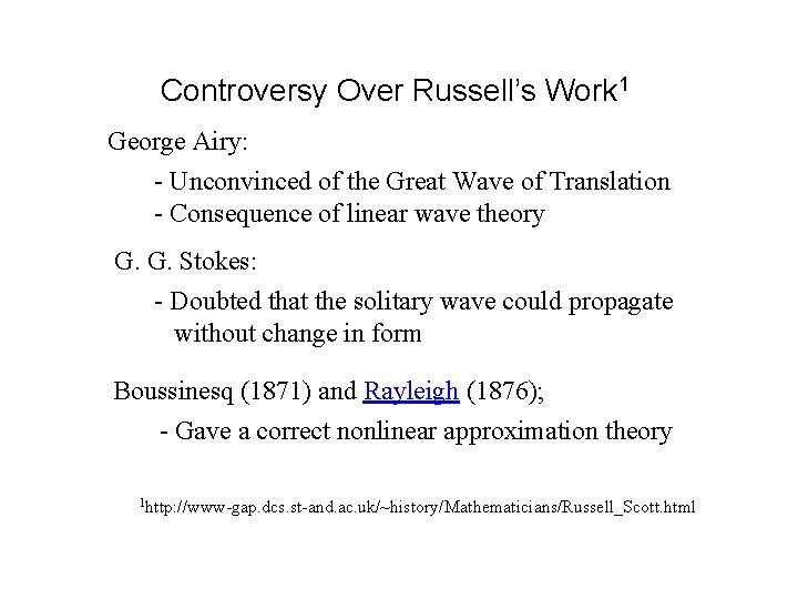 Controversy Over Russell’s Work 1 George Airy: - Unconvinced of the Great Wave of