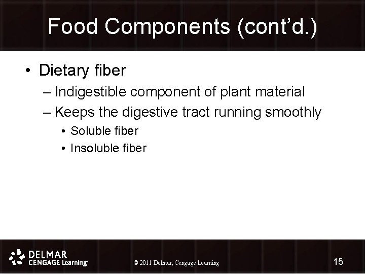 Food Components (cont’d. ) • Dietary fiber – Indigestible component of plant material –