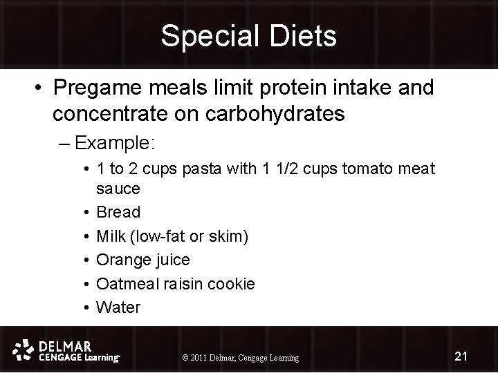 Special Diets • Pregame meals limit protein intake and concentrate on carbohydrates – Example: