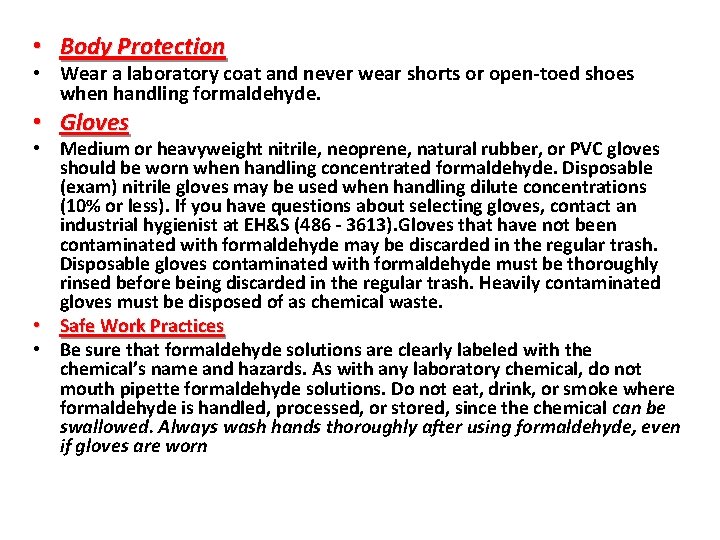  • Body Protection • Wear a laboratory coat and never wear shorts or