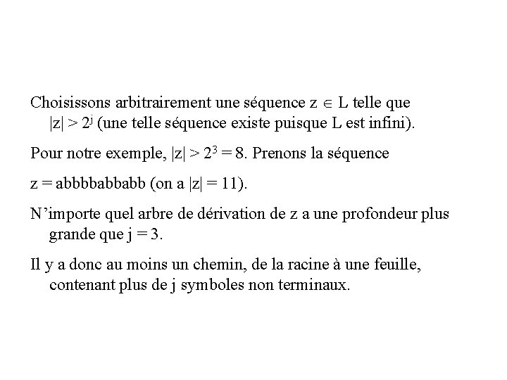 Choisissons arbitrairement une séquence z L telle que |z| > 2 j (une telle