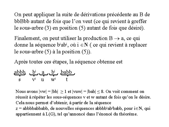 On peut appliquer la suite de dérivations précédente au B de bb. Bbb autant