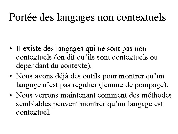 Portée des langages non contextuels • Il existe des langages qui ne sont pas