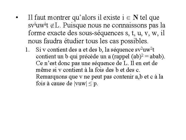  • Il faut montrer qu’alors il existe i N tel que sviuwit L.