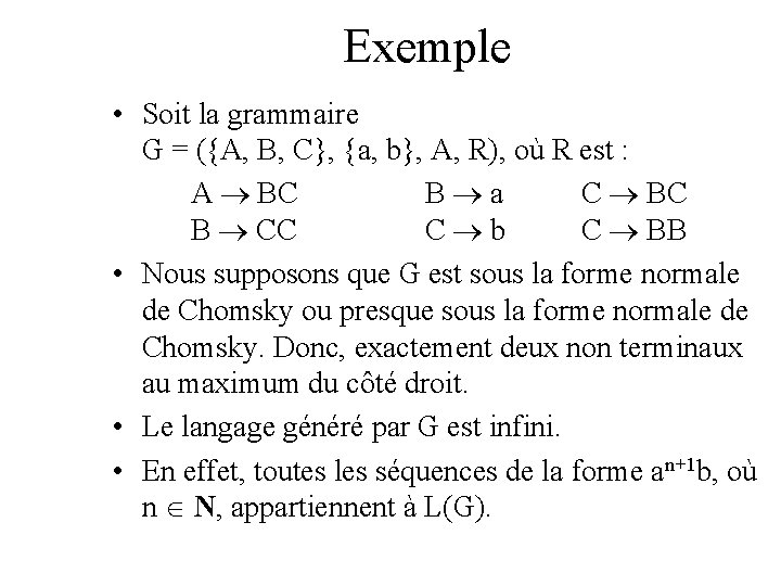Exemple • Soit la grammaire G = ({A, B, C}, {a, b}, A, R),