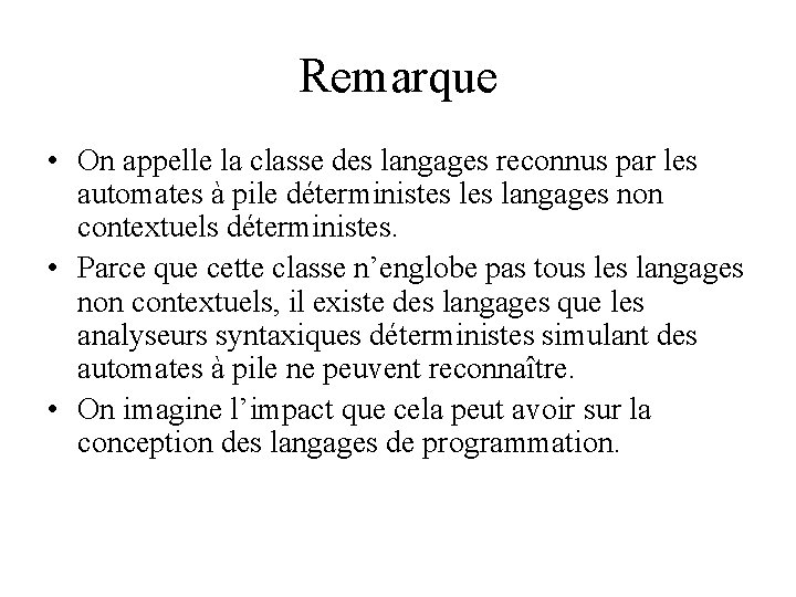 Remarque • On appelle la classe des langages reconnus par les automates à pile