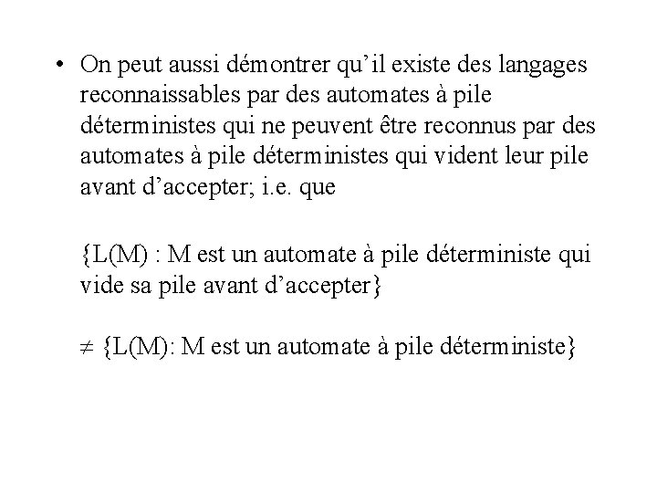  • On peut aussi démontrer qu’il existe des langages reconnaissables par des automates