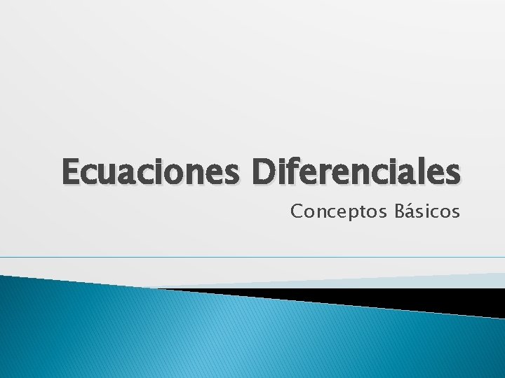 Ecuaciones Diferenciales Conceptos Básicos 