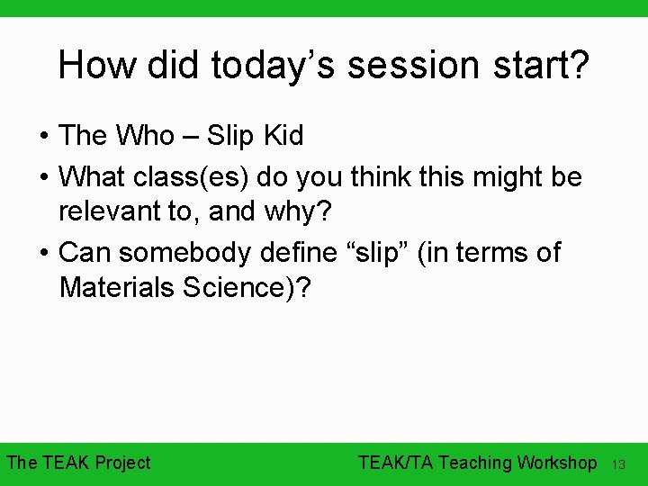 How did today’s session start? • The Who – Slip Kid • What class(es)