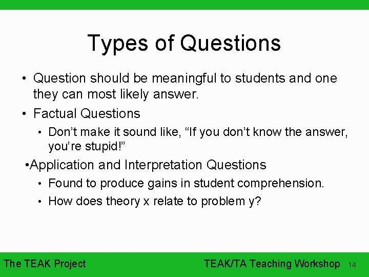 Types of Questions • Question should be meaningful to students and one they can