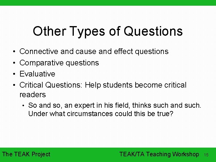 Other Types of Questions • • Connective and cause and effect questions Comparative questions