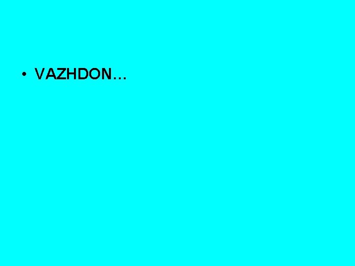  • VAZHDON… 