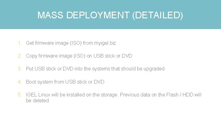 MASS DEPLOYMENT (DETAILED) 1. Get firmware image (ISO) from myigel. biz 2. Copy firmware MASS DEPLOYMENT (DETAILED) 1. Get firmware image (ISO) from myigel. biz 2. Copy firmware