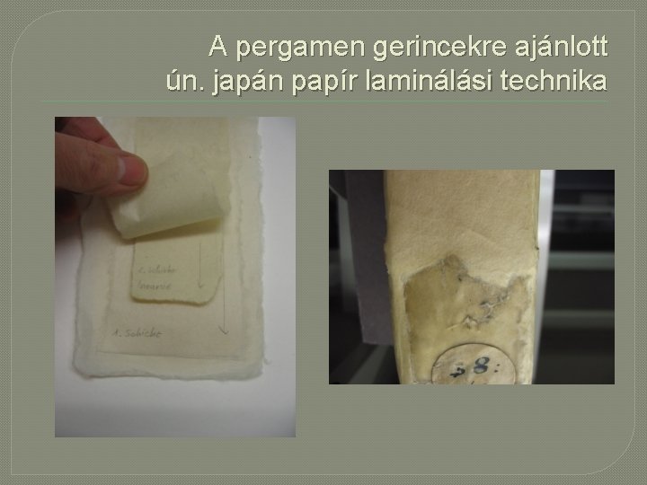 A pergamen gerincekre ajánlott ún. japán papír laminálási technika 
