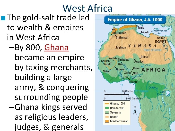 West Africa ■ The gold-salt trade led to wealth & empires in West Africa
