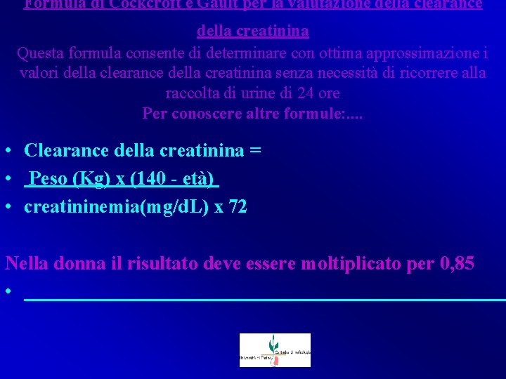 Formula di Cockcroft e Gault per la valutazione della clearance della creatinina Questa formula