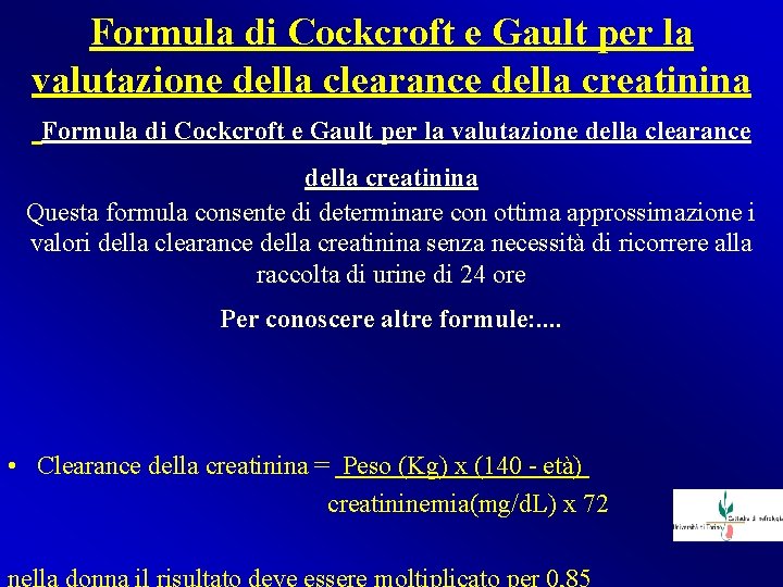 Formula di Cockcroft e Gault per la valutazione della clearance della creatinina Questa formula