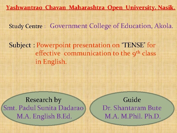 Yashwantrao Chavan Maharashtra Open University, Nasik. Study Centre : Government College of Education, Akola.