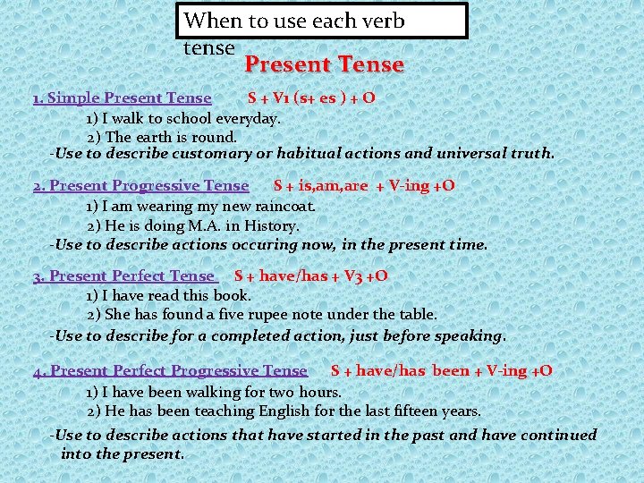 When to use each verb tense Present Tense 1. Simple Present Tense S +