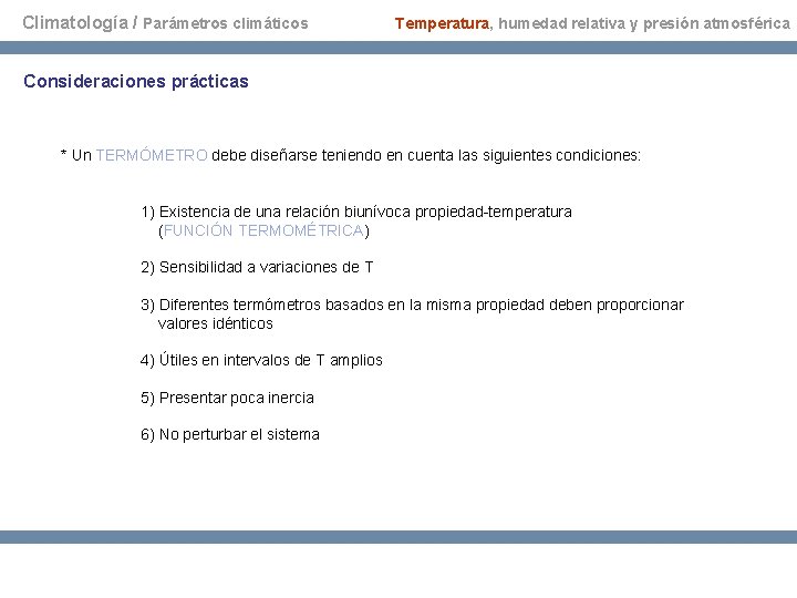 Climatología / Parámetros climáticos Temperatura, humedad relativa y presión atmosférica Consideraciones prácticas * Un
