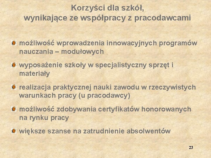 Korzyści dla szkół, wynikające ze współpracy z pracodawcami możliwość wprowadzenia innowacyjnych programów nauczania –