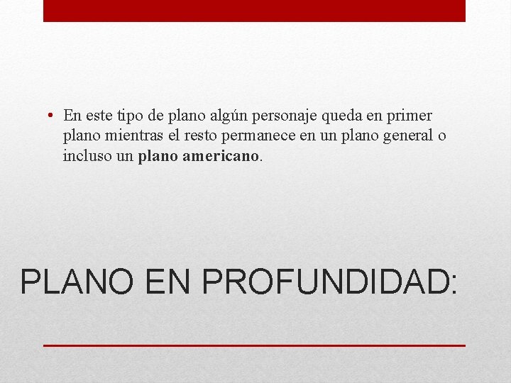  • En este tipo de plano algún personaje queda en primer plano mientras