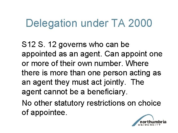 Delegation under TA 2000 S 12 S. 12 governs who can be appointed as Delegation under TA 2000 S 12 S. 12 governs who can be appointed as