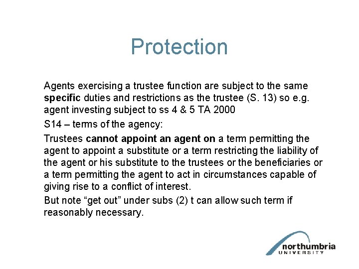 Protection Agents exercising a trustee function are subject to the same specific duties and Protection Agents exercising a trustee function are subject to the same specific duties and