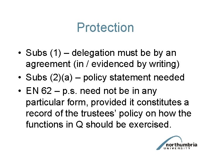 Protection • Subs (1) – delegation must be by an agreement (in / evidenced Protection • Subs (1) – delegation must be by an agreement (in / evidenced