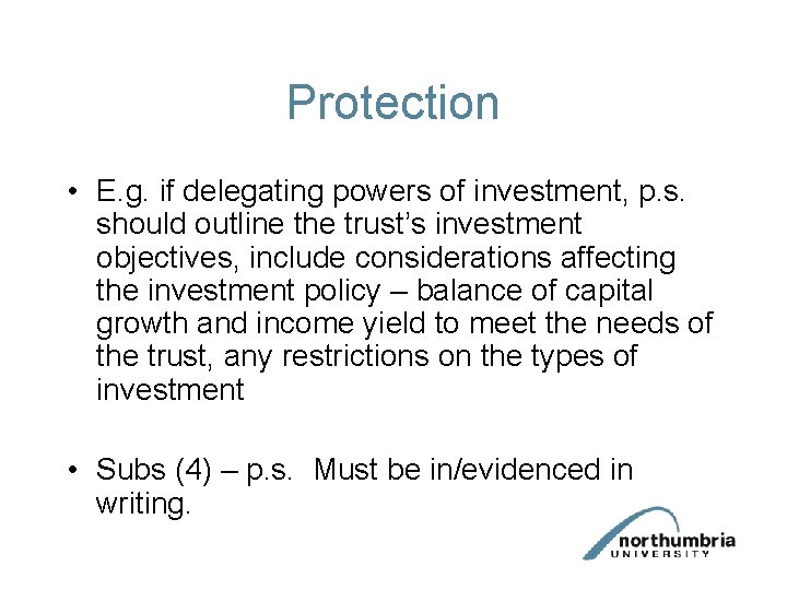 Protection • E. g. if delegating powers of investment, p. s. should outline the Protection • E. g. if delegating powers of investment, p. s. should outline the