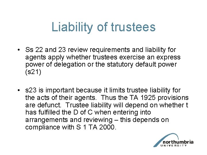 Liability of trustees • Ss 22 and 23 review requirements and liability for agents Liability of trustees • Ss 22 and 23 review requirements and liability for agents