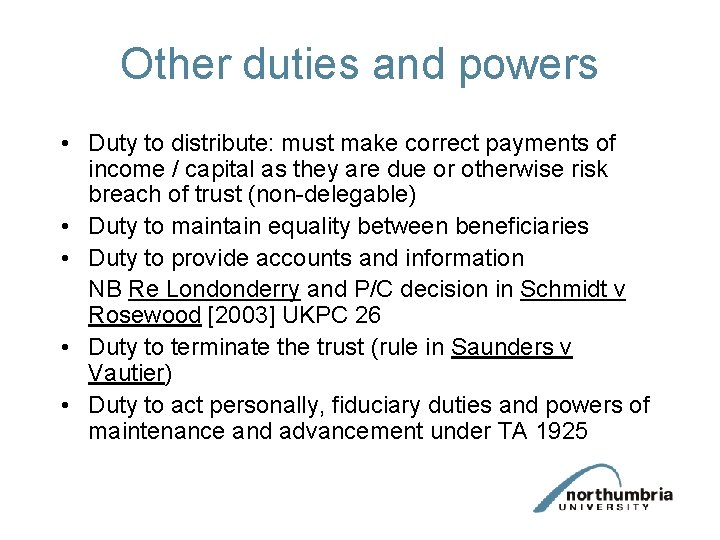 Other duties and powers • Duty to distribute: must make correct payments of income Other duties and powers • Duty to distribute: must make correct payments of income