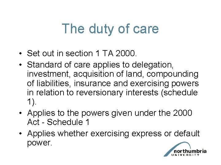 The duty of care • Set out in section 1 TA 2000. • Standard The duty of care • Set out in section 1 TA 2000. • Standard