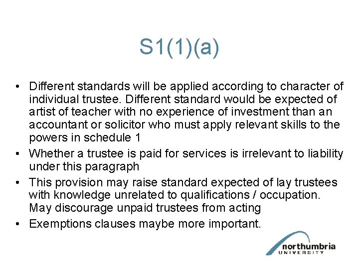S 1(1)(a) • Different standards will be applied according to character of individual trustee. S 1(1)(a) • Different standards will be applied according to character of individual trustee.