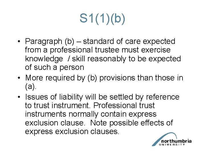 S 1(1)(b) • Paragraph (b) – standard of care expected from a professional trustee S 1(1)(b) • Paragraph (b) – standard of care expected from a professional trustee