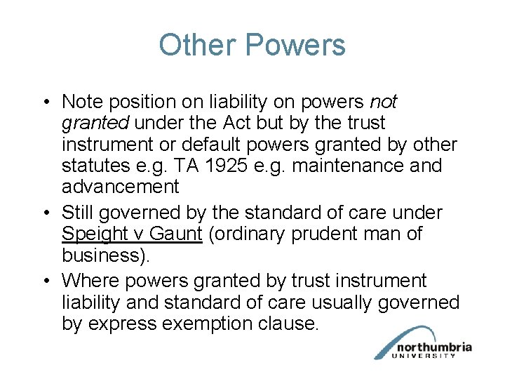 Other Powers • Note position on liability on powers not granted under the Act Other Powers • Note position on liability on powers not granted under the Act