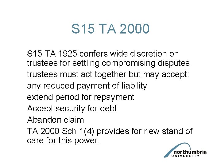 S 15 TA 2000 S 15 TA 1925 confers wide discretion on trustees for S 15 TA 2000 S 15 TA 1925 confers wide discretion on trustees for