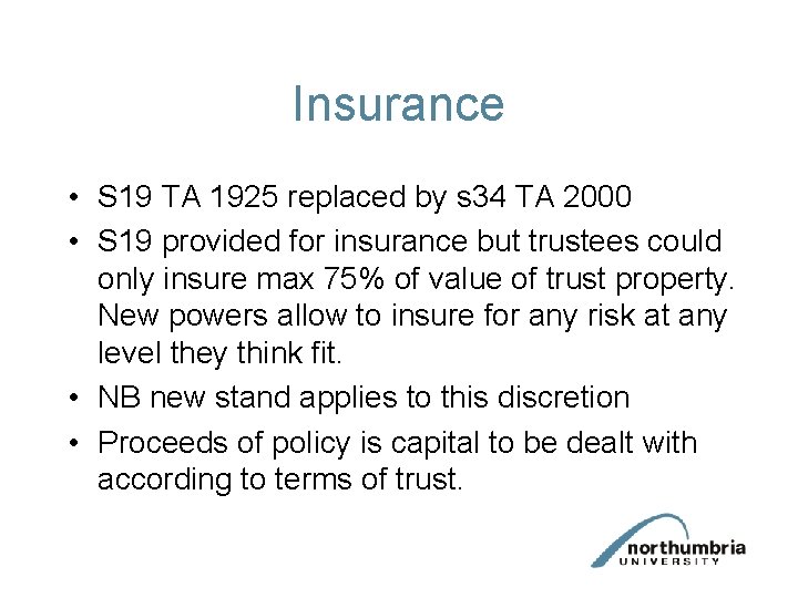 Insurance • S 19 TA 1925 replaced by s 34 TA 2000 • S Insurance • S 19 TA 1925 replaced by s 34 TA 2000 • S