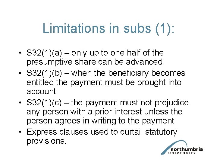 Limitations in subs (1): • S 32(1)(a) – only up to one half of Limitations in subs (1): • S 32(1)(a) – only up to one half of