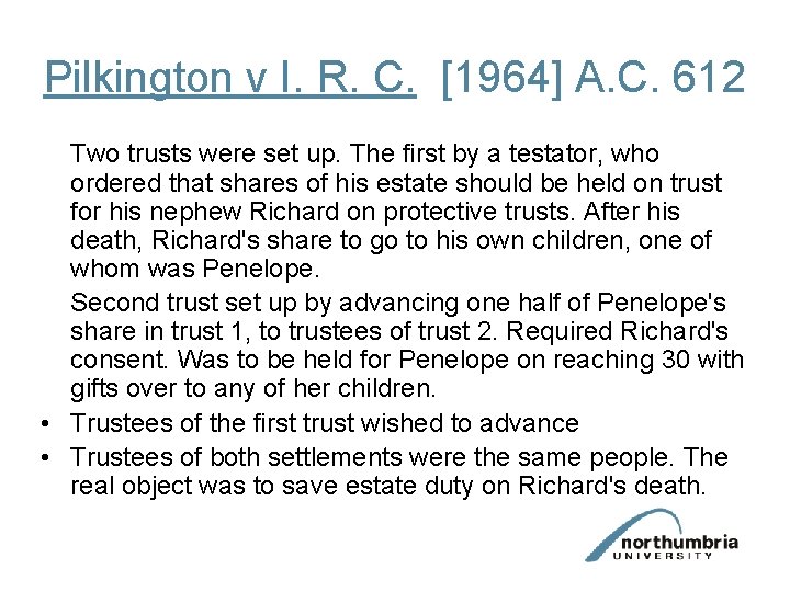 Pilkington v I. R. C. [1964] A. C. 612 Two trusts were set up.