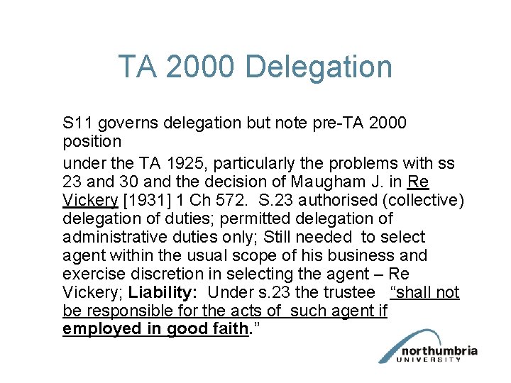 TA 2000 Delegation S 11 governs delegation but note pre-TA 2000 position under the TA 2000 Delegation S 11 governs delegation but note pre-TA 2000 position under the