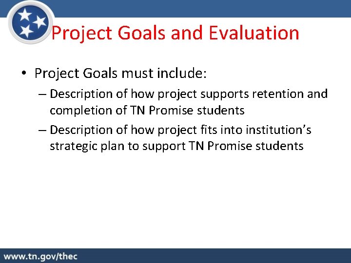Project Goals and Evaluation • Project Goals must include: – Description of how project