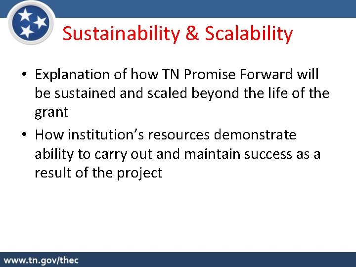 Sustainability & Scalability • Explanation of how TN Promise Forward will be sustained and