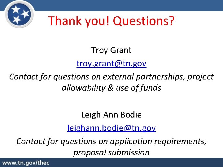 Thank you! Questions? Troy Grant troy. grant@tn. gov Contact for questions on external partnerships,