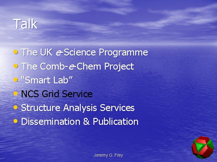 Talk • The UK e-Science Programme • The Comb-e-Chem Project • “Smart Lab” •