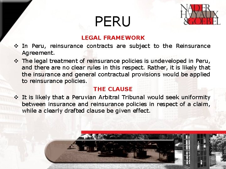 PERU LEGAL FRAMEWORK v In Peru, reinsurance contracts are subject to the Reinsurance Agreement.