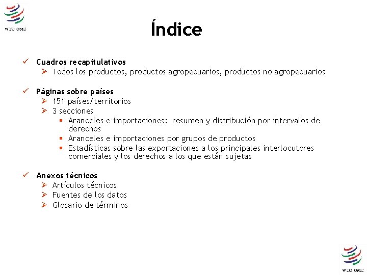 Índice ü Cuadros recapitulativos Ø Todos los productos, productos agropecuarios, productos no agropecuarios ü